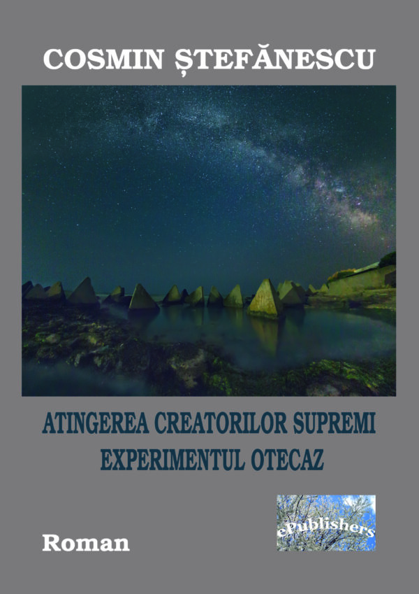 Atingerea creatorilor supremi. Experimentul Otecaz. Roman