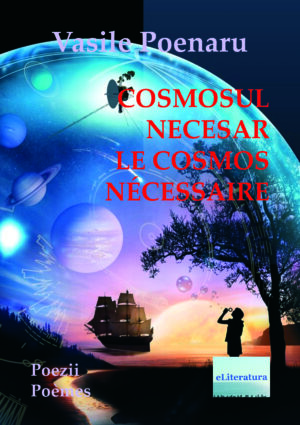 Cosmosul necesar. Poezii. Le cosmos nécessaire. Poèmes