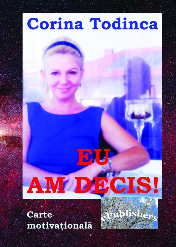 Corina Todinca - Eu am decis! Carte motivațională - [978-606-716-067-3]