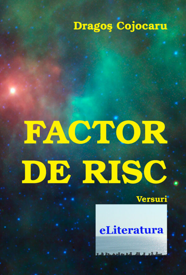 Dragoș Cojocaru - Factor de risc - [978-606-700-128-0 ]