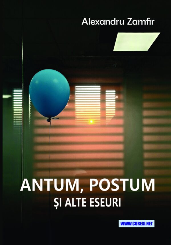 Antum, postum și alte eseuri