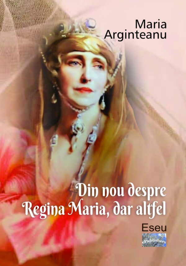 Din nou despre Regina Maria, dar altfel