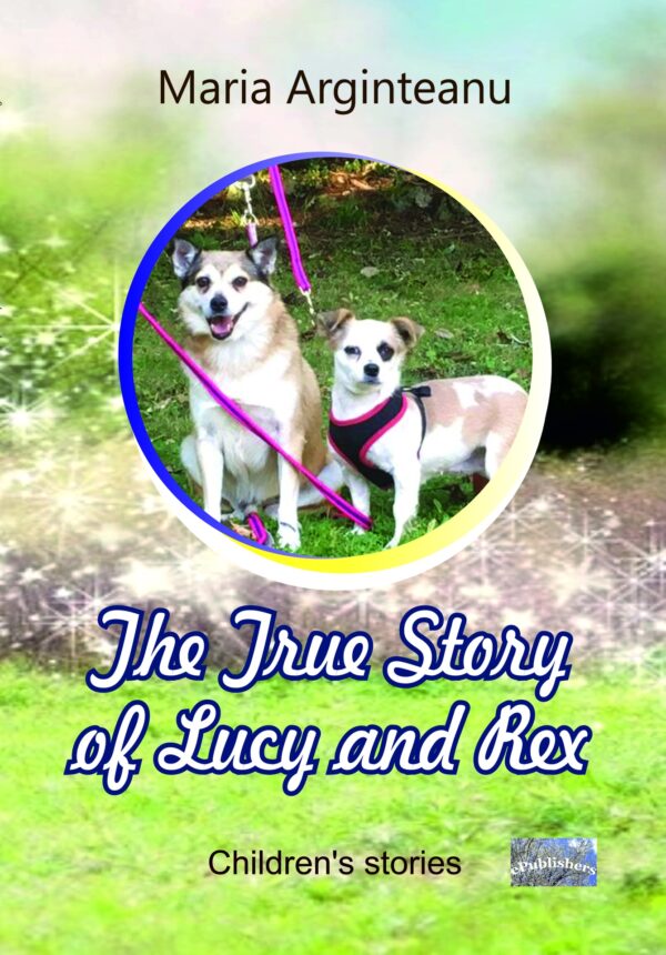 The True Story of Lucy and Rex. Children's stories