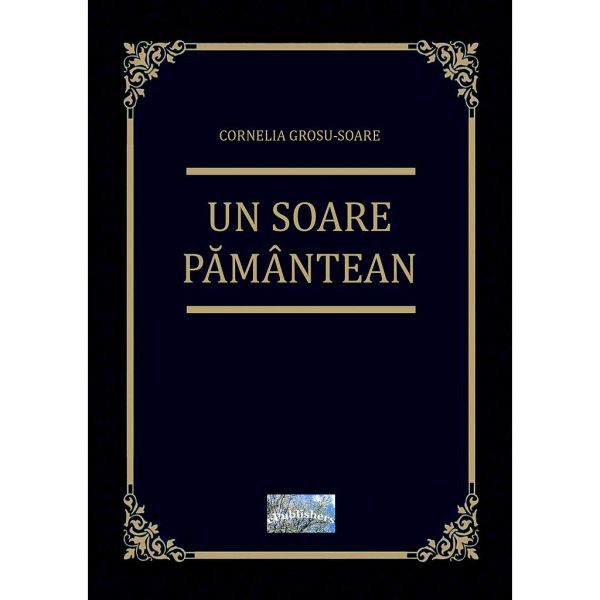 Un soare pământean. Roman biografic