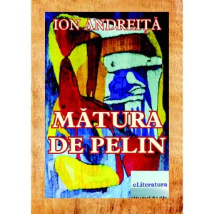 Ion Andreiță - Mătura de pelin - [978-606-700-337-6]