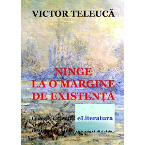 Victor Teleucă - Ninge la o margine de existență - [978-606-700-604-9]