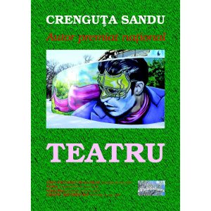 Crenguța Sandu - Teatru - [978-606-716-407-7]