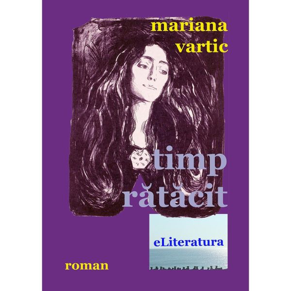 Mariana Vartic - Timp rătăcit - [978-606-700-704-6]