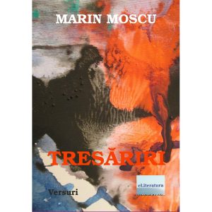 Marian Moscu - Tresăriri - [978-606-700-799-2]