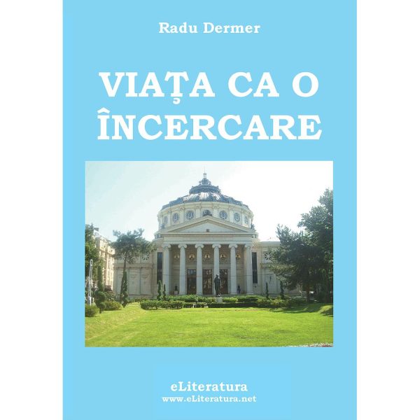 Radu Dermer - Viața ca o încercare - [978-606-8452-07-4]