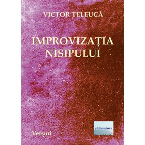 Victor Teleucă - Improvizația nisipului - [978-606-700-872-2]