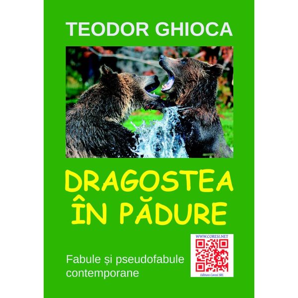 Teodor Ghioca - Dragostea în pădure. Pseudofabule contemporane - [978-606-8891-85-9]