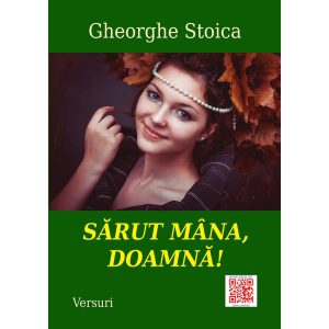 Gheorghe Stoica - Sărut mâna, Doamnă! - [978-606-8891-54-5]