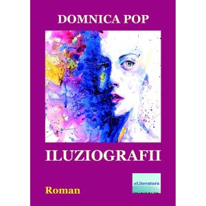 Domnica Pop - Iluziografii - [978-606-700-994-1]