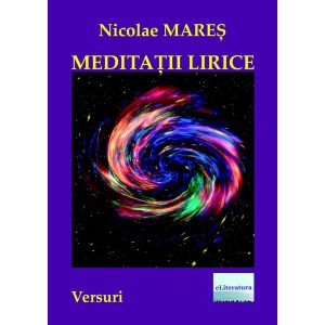 Nicolae Mareș - Meditații lirice. Versuri - [978-606-001-179-8]