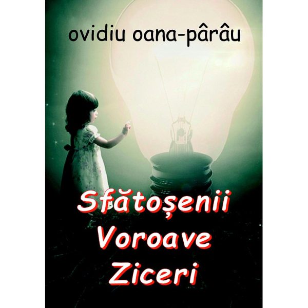 Ovidiu Oana-Pârâu - Sfătoșenii. Voroave. Ziceri - [978-606-996-349-4]