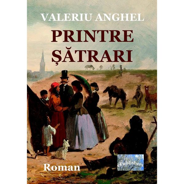 Anghel Valeriu - Printre șătrari. Roman - [978-606-716-977-5]