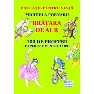 Michiela Poenaru - Brățara de aur. 100 de profesii explicate pentru copii. Ediția alb-negru - [978-606-996-603-7]