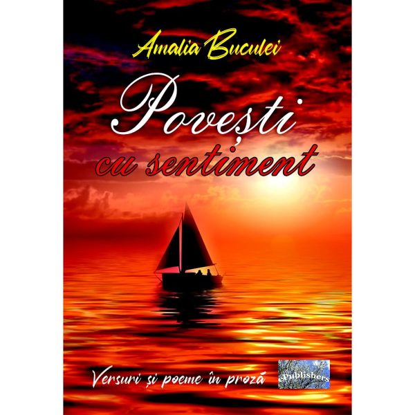 Amalia Buculei - Povești cu sentiment. Versuri și poeme în proză - [978-606-049-338-9]