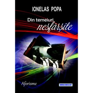 Ionelas Popa - Din temeiuri nesfârșite. Aforisme - [978-606-996-777-5]