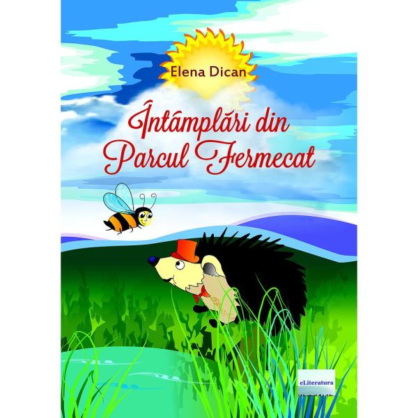 Elena Dican - Întâmplări din parcul fermecat. Mici şi amuzante povestiri în versuri. Cu ilustraţii color şi desene pentru colorat - [978-606-001-422-5]